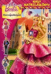 Barbie: Hercegnőképző Nagy matricáskönyv