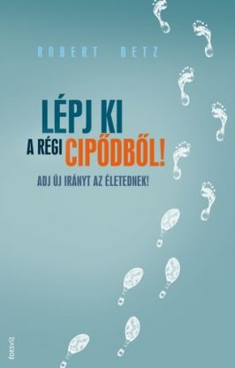 Lépj ki a régi cipődből