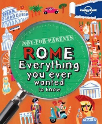Rome Everything You Ever Wanted to Know