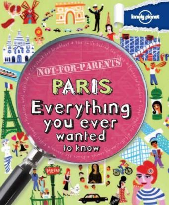 Paris Everything You Ever Wanted to Know