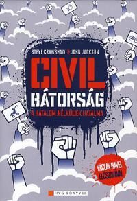 Civil bátorság A hatalom nélküliek hatalma Václav
