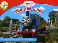 Thomas a gőzmozdony: Thomas, a hős Együtt olvasni
