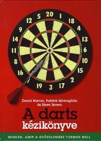 A darts kézikönyve Minden, amit a győzelemhez tudn