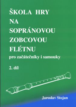 Škola hry na sopránovou zobcovou flétnu pro začátečníky i samouky 2. díl