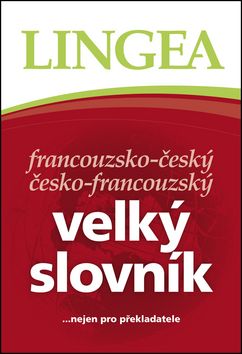 Francouzsko-český česko francouzský velký slovník