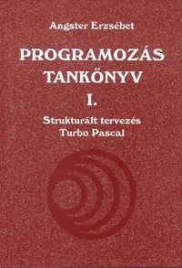 Programozás Tankönyv I.-Turbo Pascal