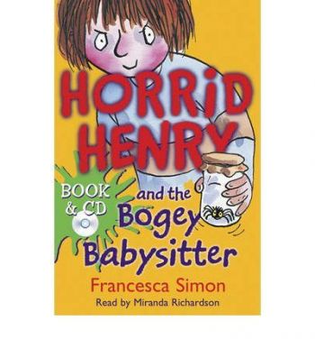 Horrid Henry and the Bogey Babysitter + CD