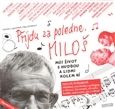 Přijdu za poledne. Miloš + CD