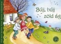 Bújj, bújj zöld ág Első dalos játékaim Nyilasi Ant