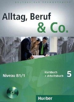 Alltag, Beruf & Co. 5 - Niveau B1 1 + CD