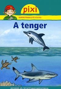 A tenger - Pixi ismeretterjesztő sorozat 6.