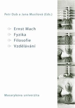 Ernst Mach: Fyzika, filosofie, vzdělávání