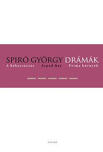Drámák V. - Az Árpád-ház, A békecsászár, Príma környék