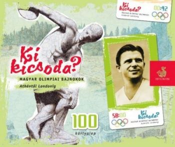 Ki kicsoda? Magyar olimpiai bajnokok Athéntól Londonig