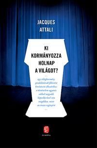 Ki kormányozza holnap a világot ?