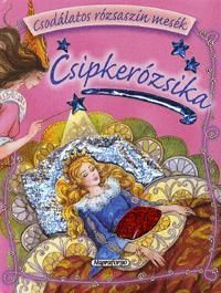 Csodálatos rózsaszín mesék: Csipkerózsika