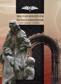 Magyar királynék és nagyasszonyok 1-9. kötet - Dís
