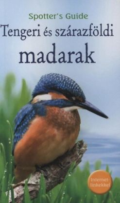 Tengeri és szárazföldi madarak - Spotter´s Guide