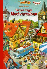 Sürgés -forgás Macivárosban