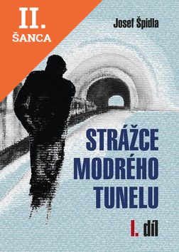 Lacná kniha Strážce modrého tunelu 1. díl