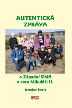 Autentická zpráva o Západní Sibíři a caru Mikuláši II