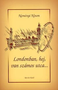 Londonban, hej, van számos utca?