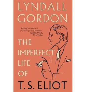 Imperfect Life of T.S. Eliot