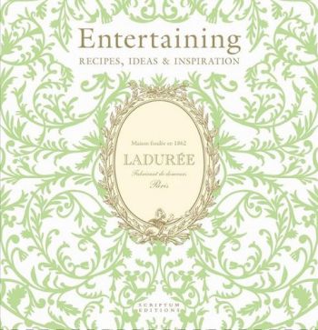 Laduree Entertaining Recipes, Ideas