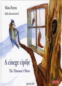 A cinege cipője  The Titmouse's Shoes
