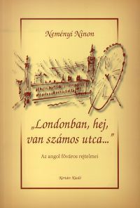 Londonban, hej, van számos utca...