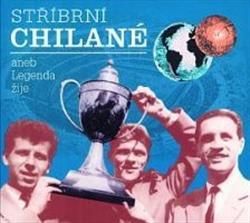 Stříbrní Chilané aneb Legenda žije CD