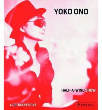 Yoko Ono: Half a Wind Show