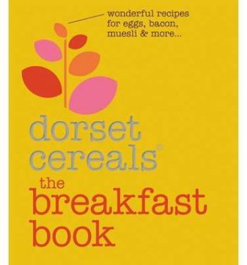 Dorset Cereals the Breakfast Book