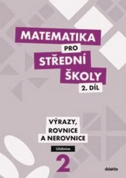 Matematika pro střední školy 2. díl Učebnice