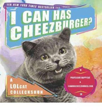 I Can Has Cheezburger