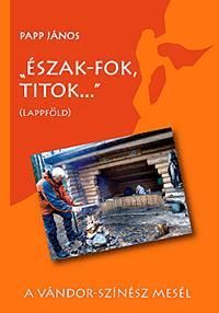Észak-fok, titok... (Lappföld)
