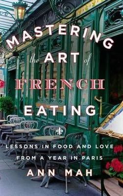 Mastering the Art of French Eating