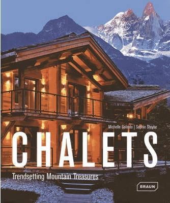 Chalets: Trendsetting Mountain Treasures