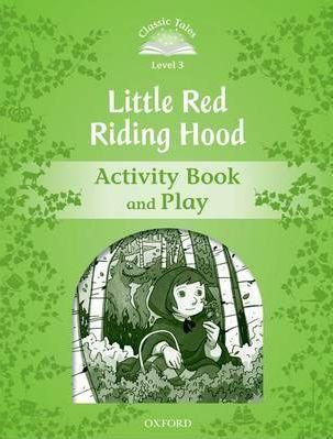 Little Red Riding Hood Activity Book and Play - Classic Tales Level 3