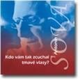 Kdo vám tak zcuchal tmavé vlasy? CD