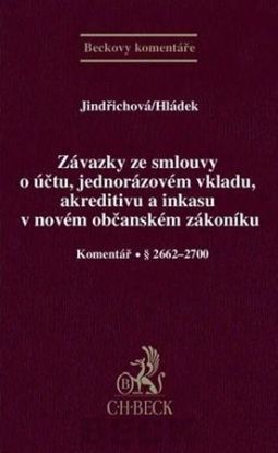 Závazky ze smlouvy o účtu, jednorázovém vkladu, akreditivu a inkasu v novém občanském zákoníku - Komentář