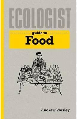 Ecologist Guide to Food