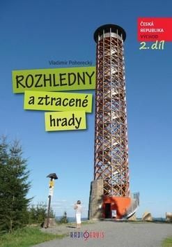 Rozhledny a ztracené hrady ČR 2. díl