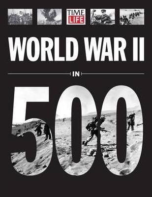 World War II in 500 Photographs