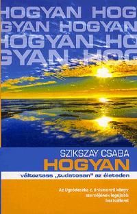 Hogyan változtass tudatosan az életeden