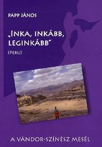 Inka, inkább, leginkább (Peru)