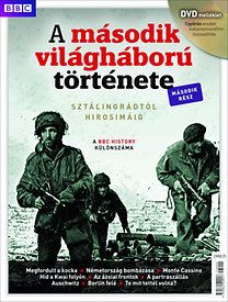 A második világháború története II. - Sztálingrádtól Hirosimáig - A BBC History különszáma - DVD-melléklettel