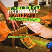 Build Your Own Fingerboard Skatepark
