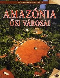 Amazónia ősi városai