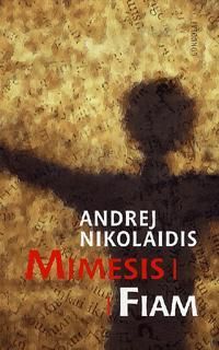 Mimesis Fiam - Andrej Nikolaidis